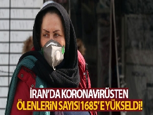 İran'da korona virüsünden ölenlerin sayısı bin 685'e yükseldi