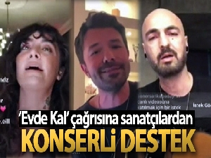 ‘Evde Kal' çağrısına sanatçılardan konserli destek