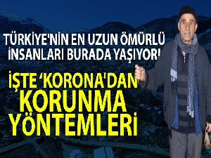Uzun ömürlü insanların yaşadığı ilçede ‘korona'dan korunma yöntemleri