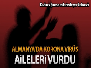Almanya'da korona virüsü nedeniyle aile içi şiddette artış yaşandı