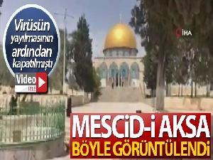 Mescid-i Aksa kapatılmasının ardından görüntülendi