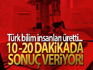 Türk Bilim insanlarının ürettiği kit 10-20 dakikada sonuç veriyor