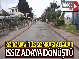 Korona virüs sonrası Adalar ıssız adaya dönüştü