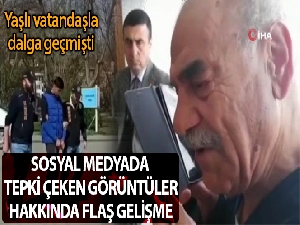 Yaşlı vatandaş ile dalga geçen genç hakkında işlem başlatıldı