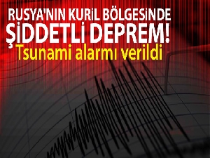 Rusya'nın Kuril bölgesinde şiddetli deprem! Tsunami alarmı verildi