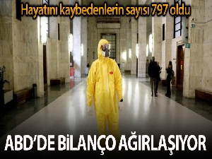 ABD'de korona virüs salgınından ölenlerin sayısı 797'ye yükseldi