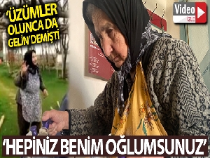 ‘Üzümlerini' paylaşacak çocuklarını bekliyor