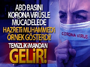 ABD basını korona virüsle mücadelede Hazreti Muhammed'in (sallallahu aleyhi vesellem) hadislerini örnek gösterdi