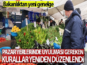 İçişleri Bakanlığından korona virüs tedbirleri kapsamında semt pazarlarına yeni düzenleme