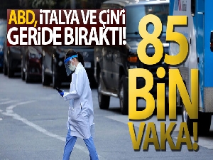 ABD, Çin ve İtalya'yı korona vakası sayısında geride bıraktı