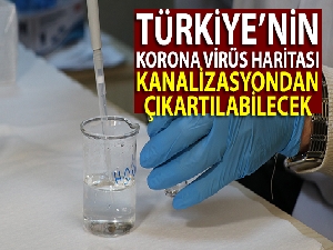 Türkiye'nin korona virüs haritası kanalizasyondan çıkartılabilecek