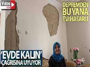 Depremzede evi hasarlı olmasına rağmen "evde kal" çağrısına uyuyor