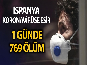 İspanya'da koronadan 1 günde 769 ölüm