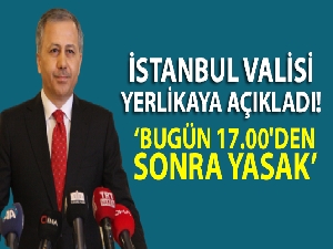 İstanbul Valisi Yerlikaya: 'Bugün 17.00 itibariyle otobüsle şehir dışına çıkışlar durdurulmuştur'