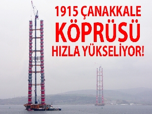 1915 Çanakkale Köprüsü hızla yükselmeye devam ediyor