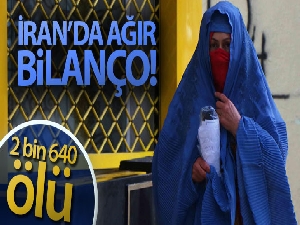 İran'da korona virüsten ölenlerin sayısı 2 bin 640'a yükseldi