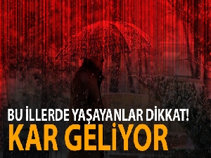 Bu illerde yaşayanlar dikkat! Kar geliyor
