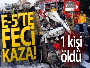 Bakırköy E-5'te feci kaza: 1 kişi hayatını kaybetti