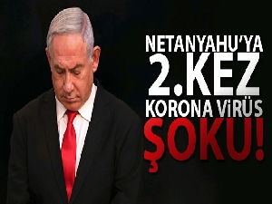 Netanyahu'ya 2. kez Korona virüs şoku