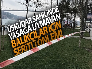 Üsküdar sahilinde korona virüs yasağına uymayan balıkçılar için şeritli önlem