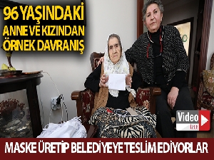 96 yaşındaki anne ile kızından örnek davranış