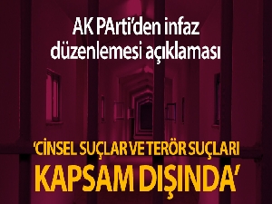 AK Parti'den İnfaz düzenlemesi açıklaması