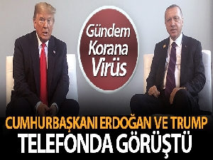 Cumhurbaşkanı Erdoğan, Trump'la telefonla görüştü