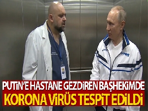 Putin'e eşlik eden başhekimde korona virüs tespit edildi