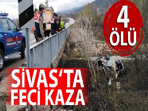 Sivas'ta otomobil dereye uçtu: 4 ölü