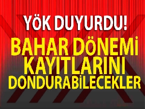 YÖK'ten kayıt dondurma hakkı