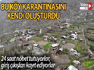 Artvin'de köy muhtarlığı kendi karantinasını oluşturdu