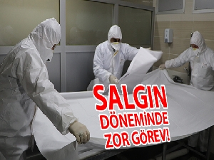 Salgın döneminde gassalların zor görevi