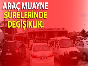 Araç muayeneleri 3 ay ertelendi