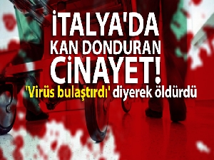 İtalya'da kan donduran cinayet! Kız arkadaşını 'virüs bulaştırdı' diyerek öldürdü