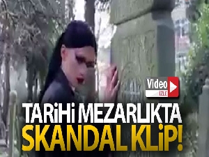Tarihi mezarlıkta skandal klip