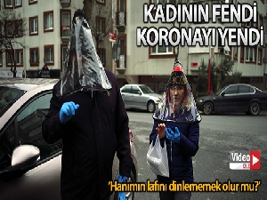 Kadının fendi koronayı yendi