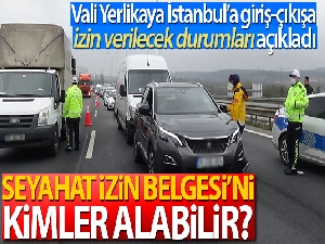 Vali Yerlikaya, Seyahat İzin Belgesi'ni kimlerin alabileceğini açıkladı
