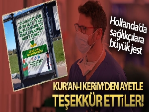 Hollanda'da sağlık çalışanlarına Kur'an-ı Kerim'den ayetle teşekkür