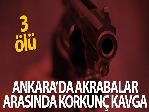 Ankara'da akrabalar arasında arazi kavgası: 3 ölü, 1 yaralı