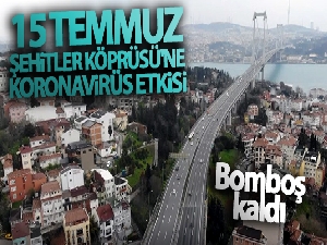 15 Temmuz Şehitler Köprüsü boş kaldı