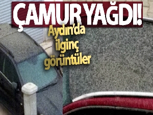 Aydın'a çamur yağdı