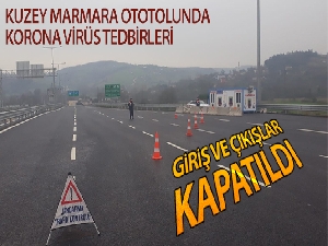 Kuzey Marmara Otoyolu'nda giriş ve çıkışlar kapatıldı