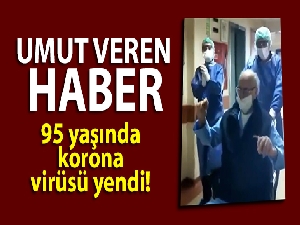 95 yaşında korona virüsü yendi