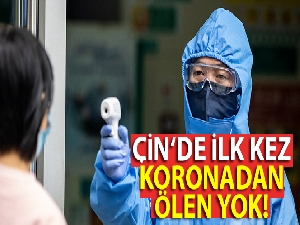 Çin'de aylar sonra, koronavirüsten ölüm yaşanmadı