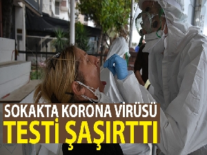 Sokakta korona virüsü testi şaşırttı