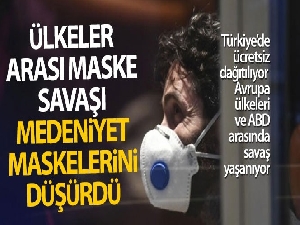 Ülkeler arası maske savaşı medeniyet maskelerini düşürdü
