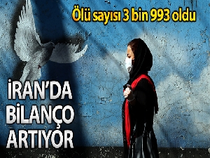 İran'da korona virüsünden ölenlerin sayısı 3 bin 993'e yükseldi
