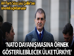 AK Parti Sözcüsü Çelik: 'NATO dayanışması adına örnek gösterilebilecek tek ülke Türkiye'