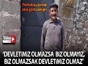 Pantolonu yamalı gönlü zengin amca konuştu