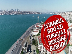 Turkuaz rengine bürünen İstanbul Boğazı havadan görüntülendi